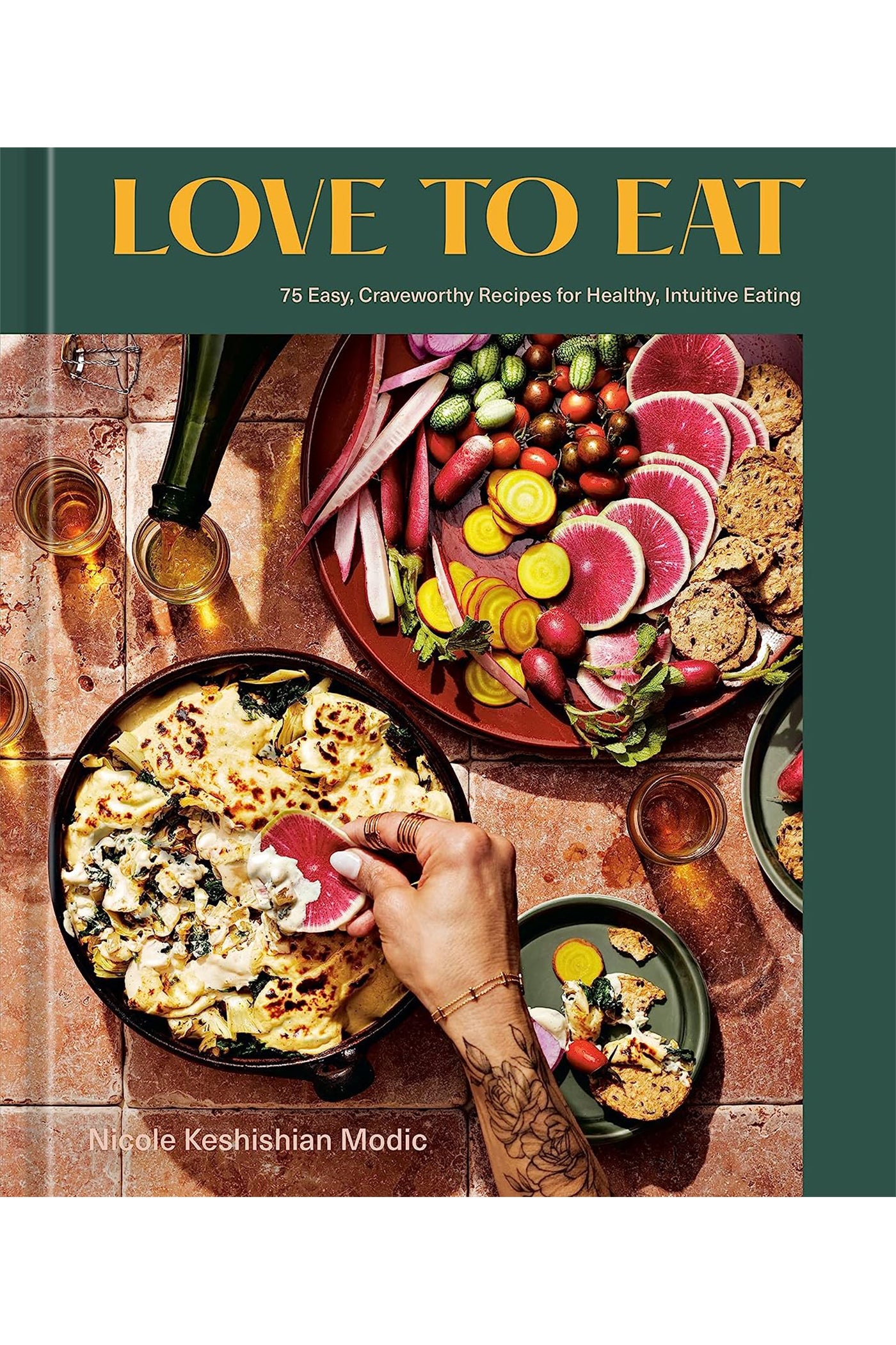 Love To Eat: 75 Easy, Craveworthy Recipes for Healthy, Intuitive Eating Cookbook