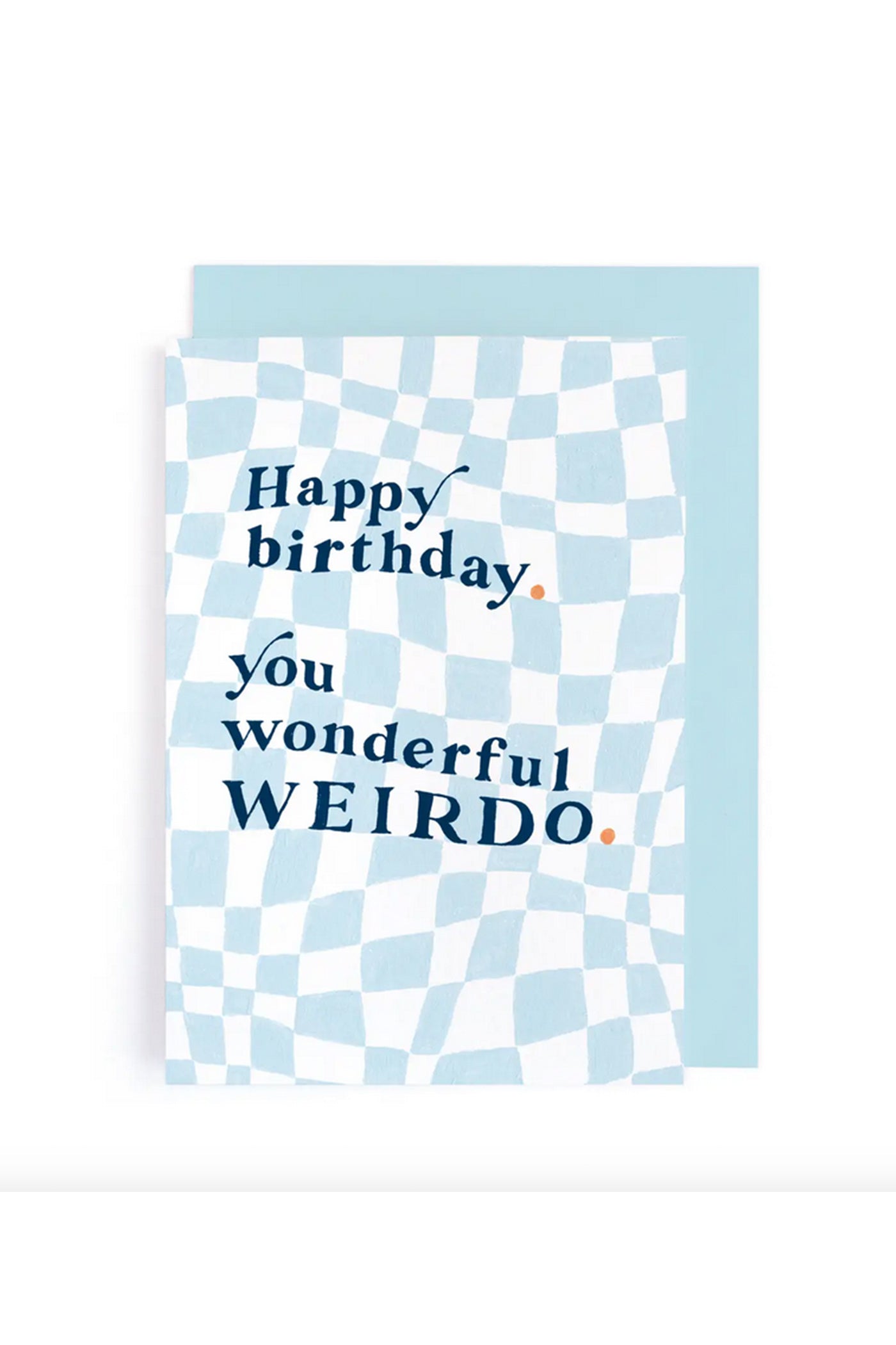 Happy Birthday Weirdo Card