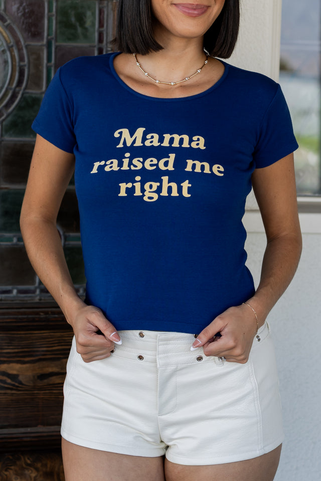 Mama Raised Me Right Tee